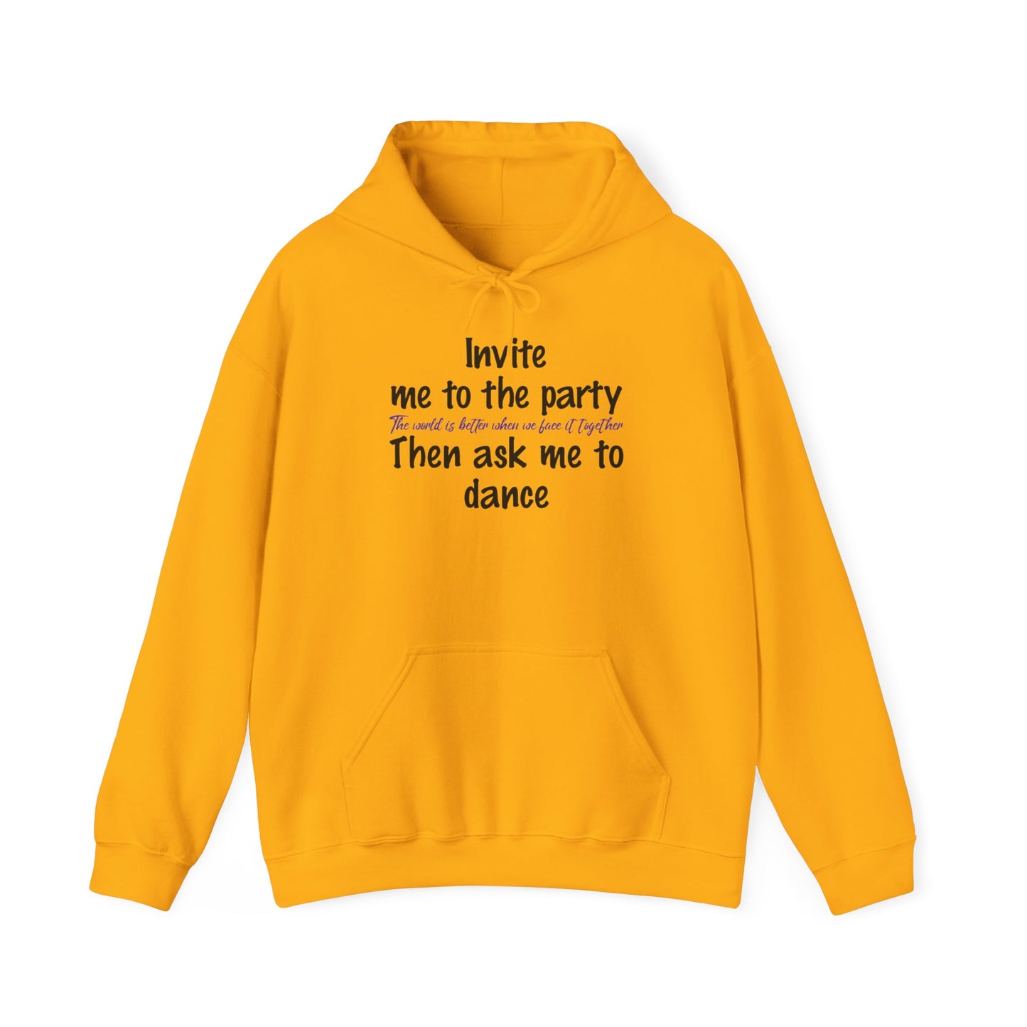 Invite Me to the Party and then Ask Me to Dance. Hoodie about Diversity and Inclusion