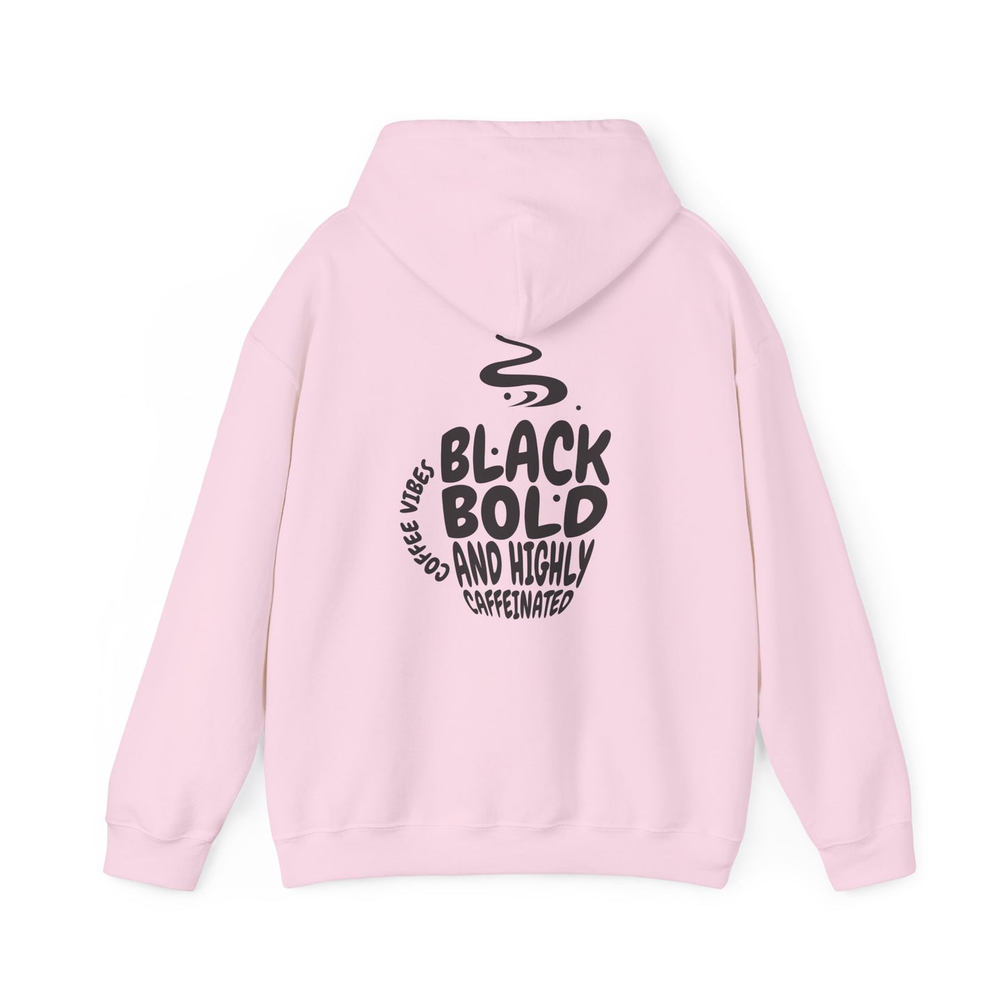 I Love My Men Like My Coffee, Black Bold and Highly Caffeinated. Funny Hoodie