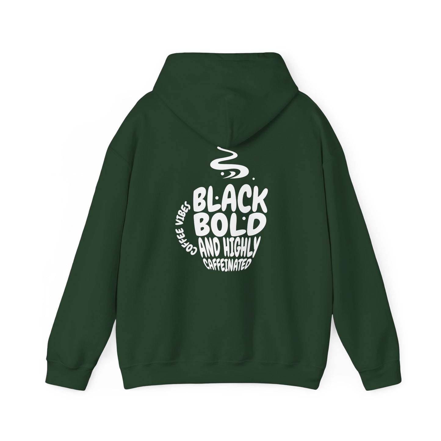 I Love My Men Like My Coffee, Black Bold and Highly Caffeinated. Funny Hoodie