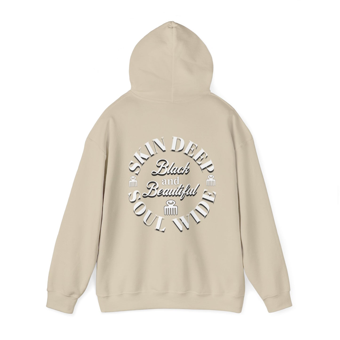 Skin Deep, Soul Wide, Black and Beautiful. Positive Affirmation Hoodie