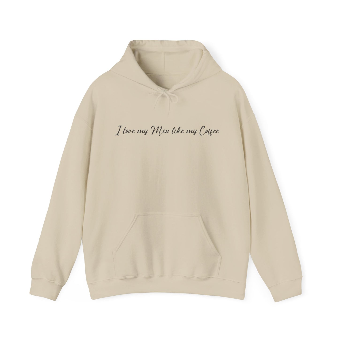 I Love My Men Like My Coffee, Black Bold and Highly Caffeinated. Funny Hoodie