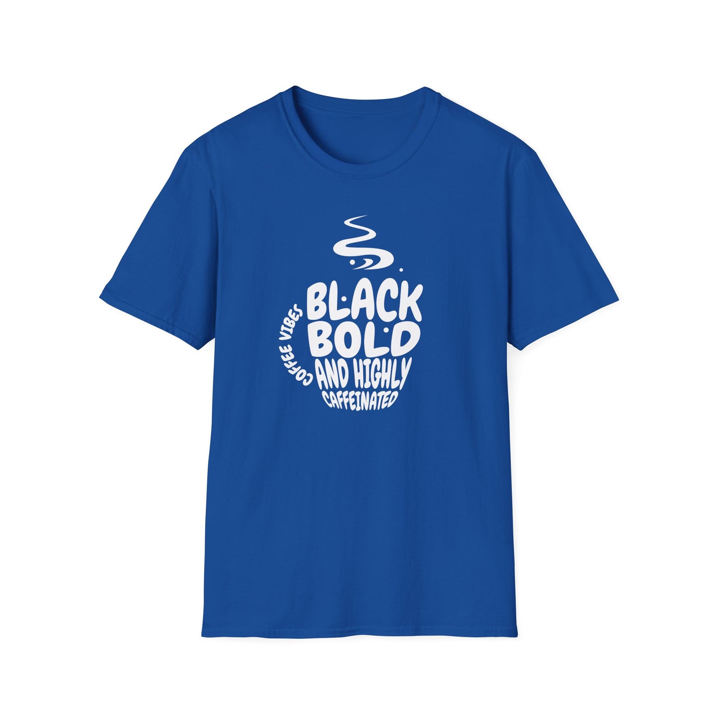 Black, Bold, and Highly Caffeinated Cool Graphic T-Shirt