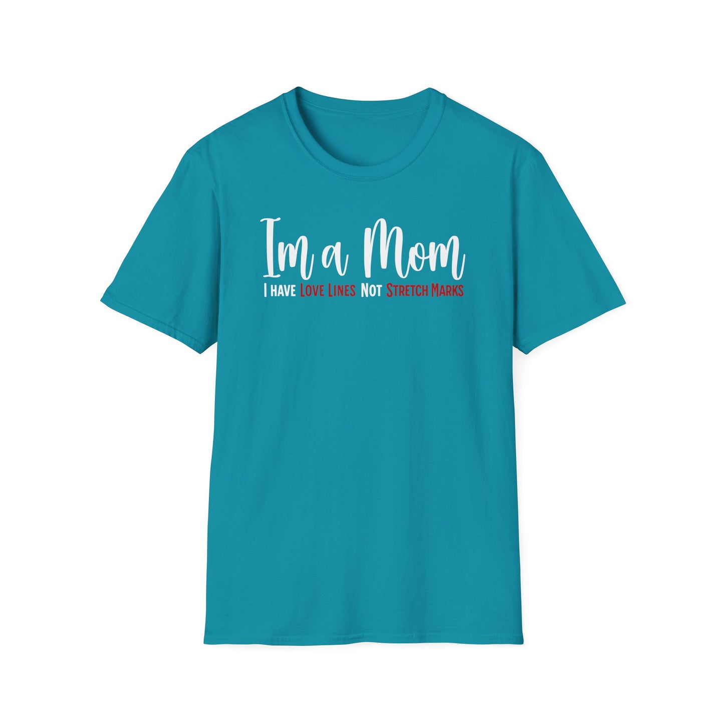 Minimalist Text T-Shirt About Motherhood. I’m a Mom, I have Love Lines, not Stretch Marks