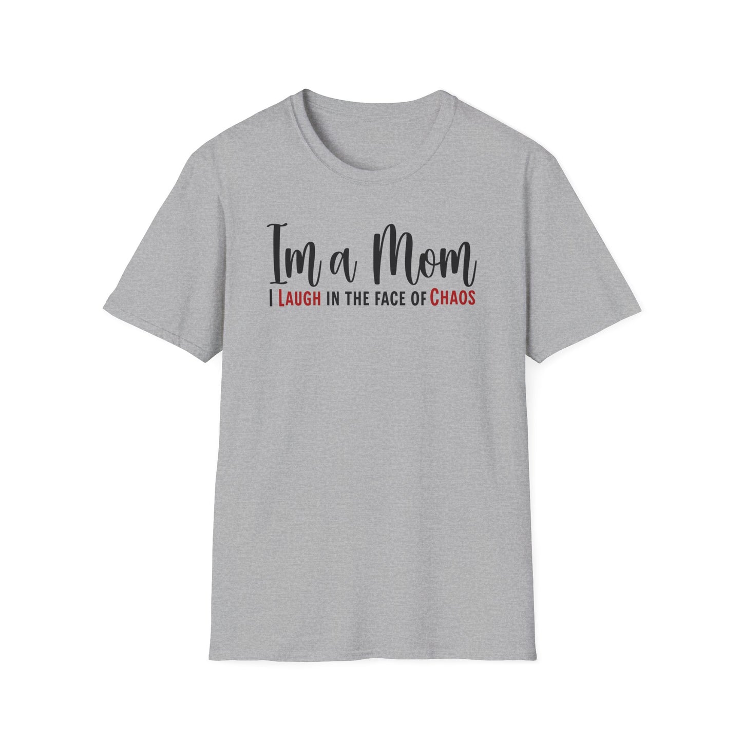 Mom Truth Minimalist Text T-shirt. I’m a Mom, I Laugh in the Face of Chaos.