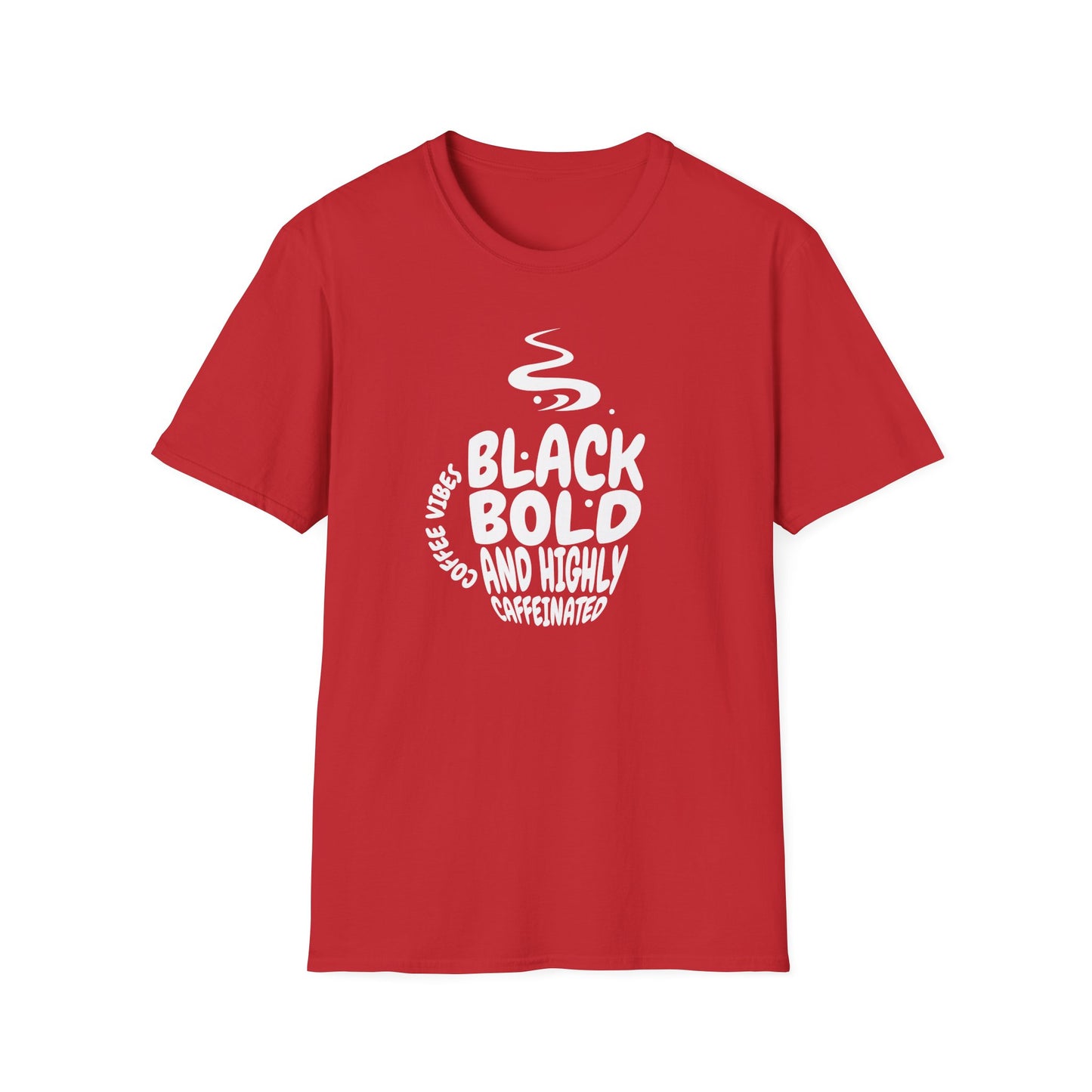 Black, Bold, and Highly Caffeinated Cool Graphic T-Shirt