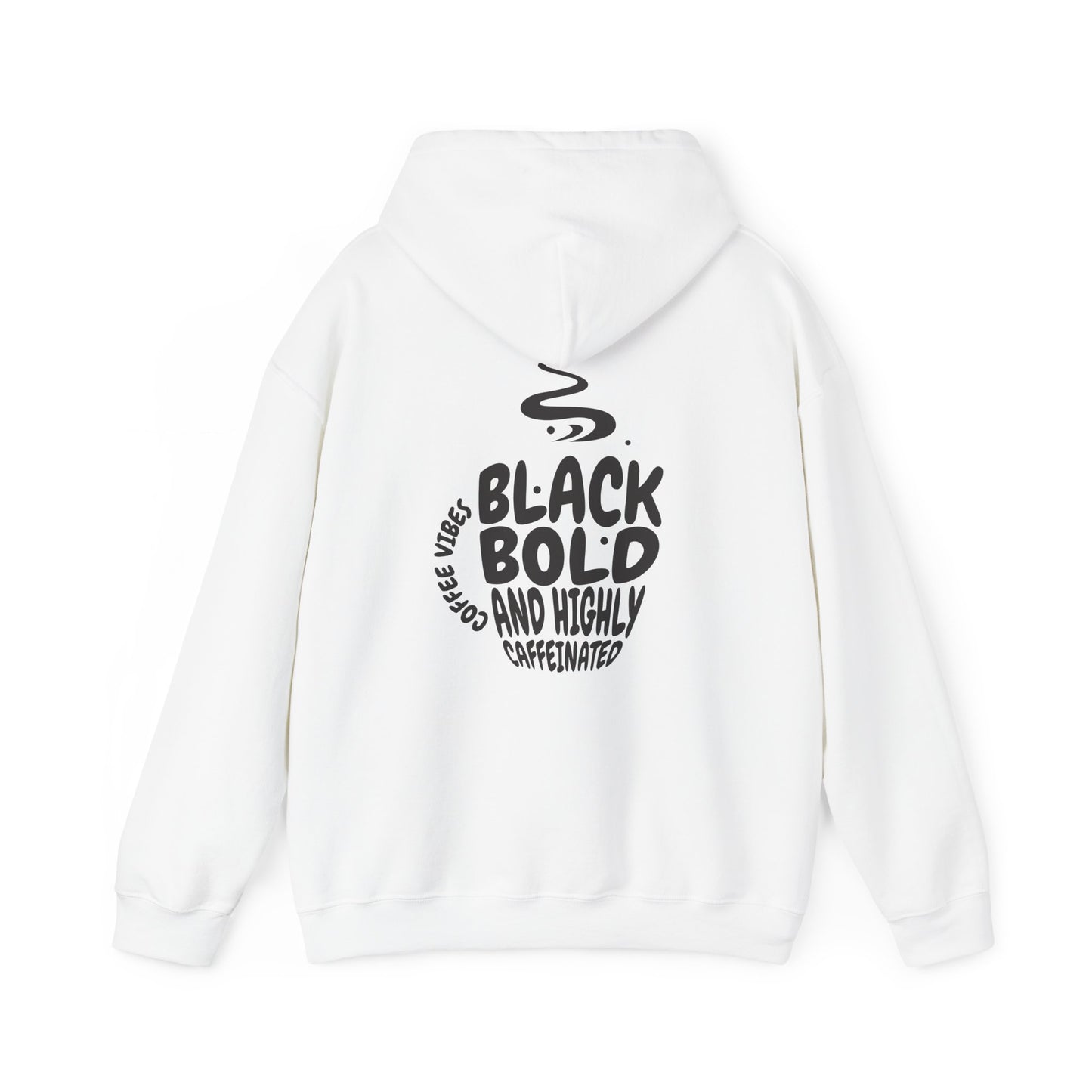 I Love My Men Like My Coffee, Black Bold and Highly Caffeinated. Funny Hoodie