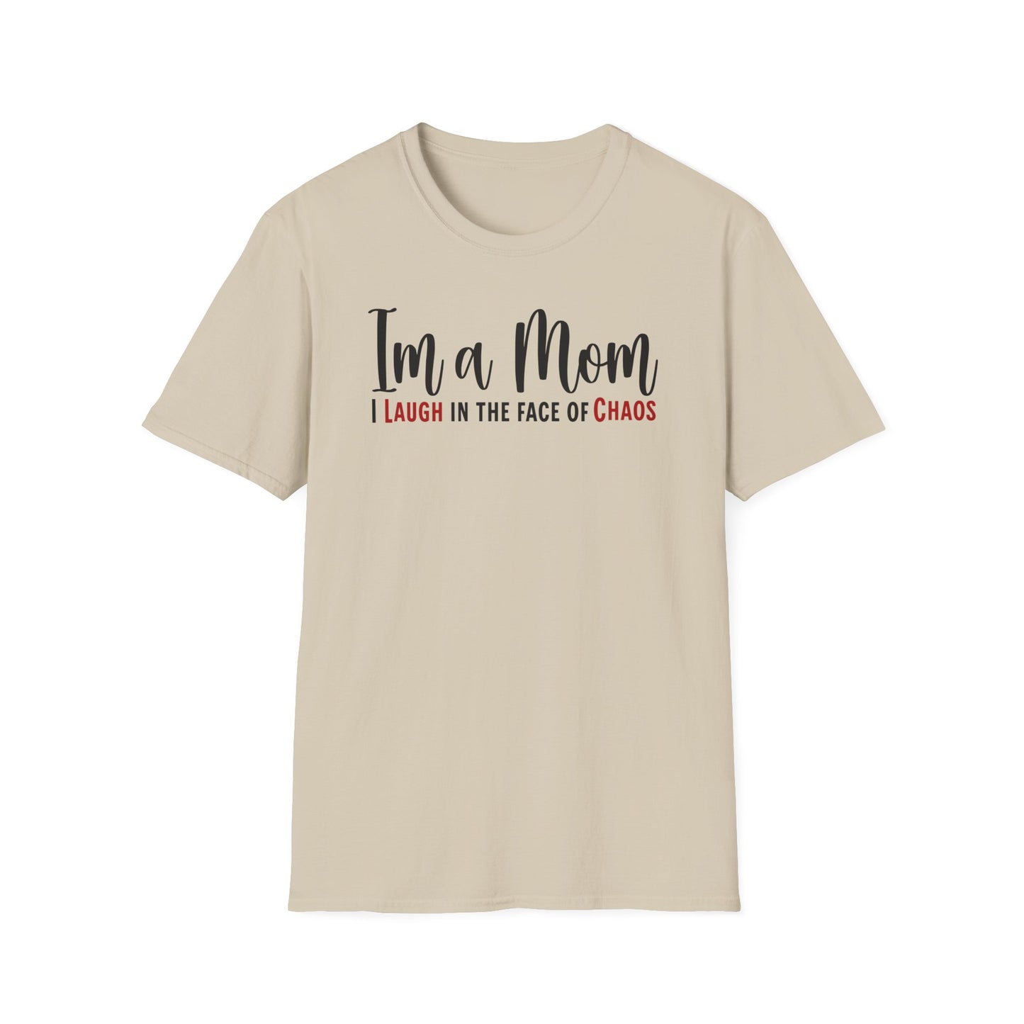 Mom Truth Minimalist Text T-shirt. I’m a Mom, I Laugh in the Face of Chaos.