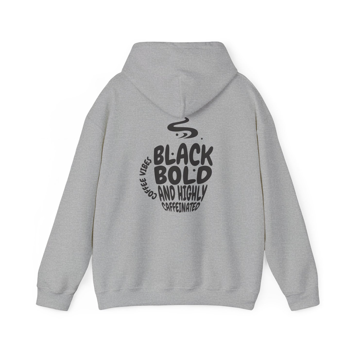 I Love My Women Like My Coffee, Black Bold and Highly Caffeinated. Funny Hoodie
