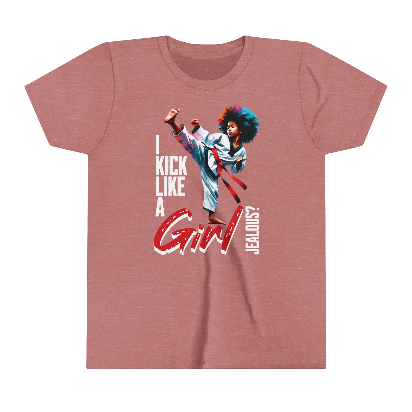 I Kick Like a Girl, Jealous? Self Empowering T-Shirt for Martial Artists.