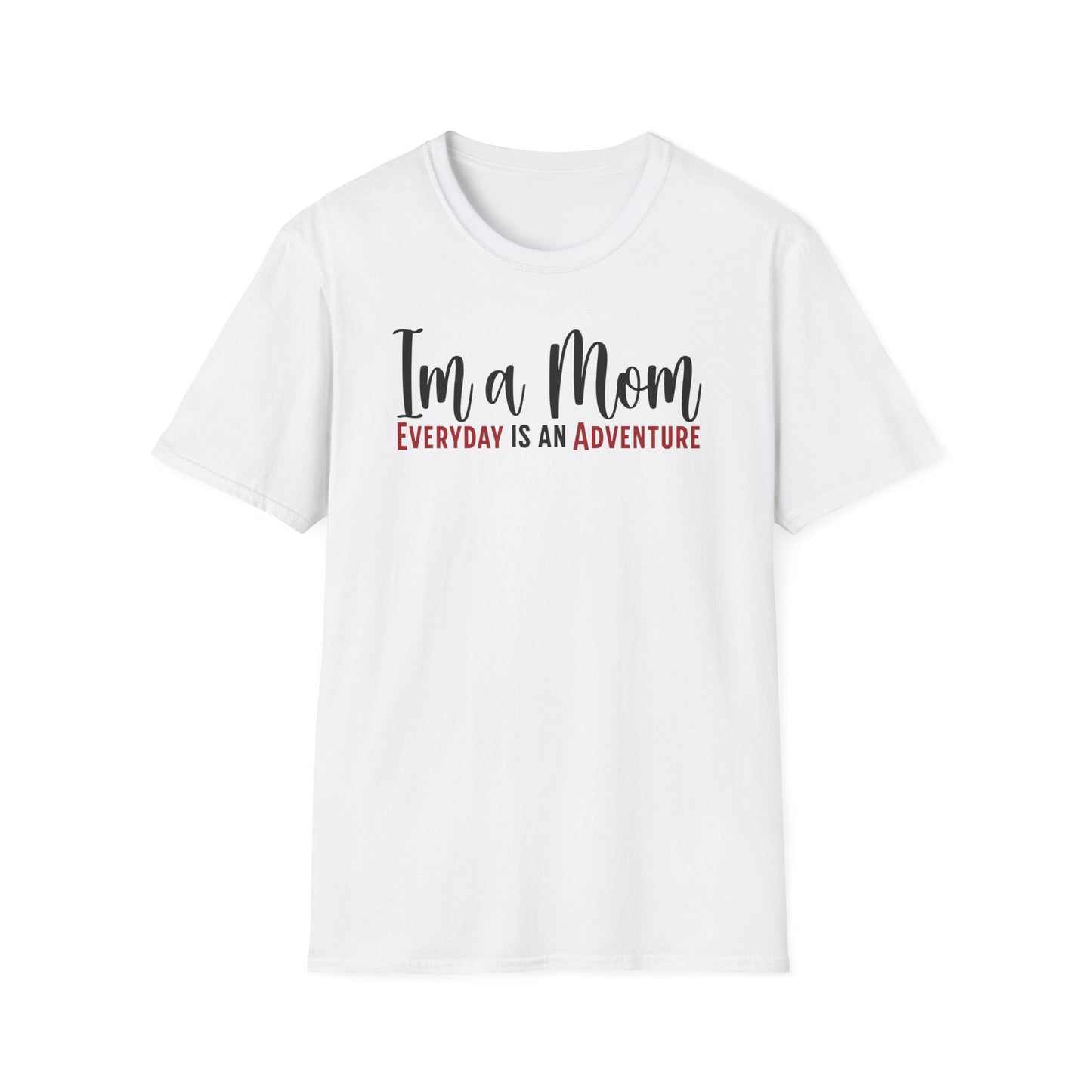 Mom Truth Minimalist Style Text T-Shirt. I’m a Mom, Everyday is an Adventure.