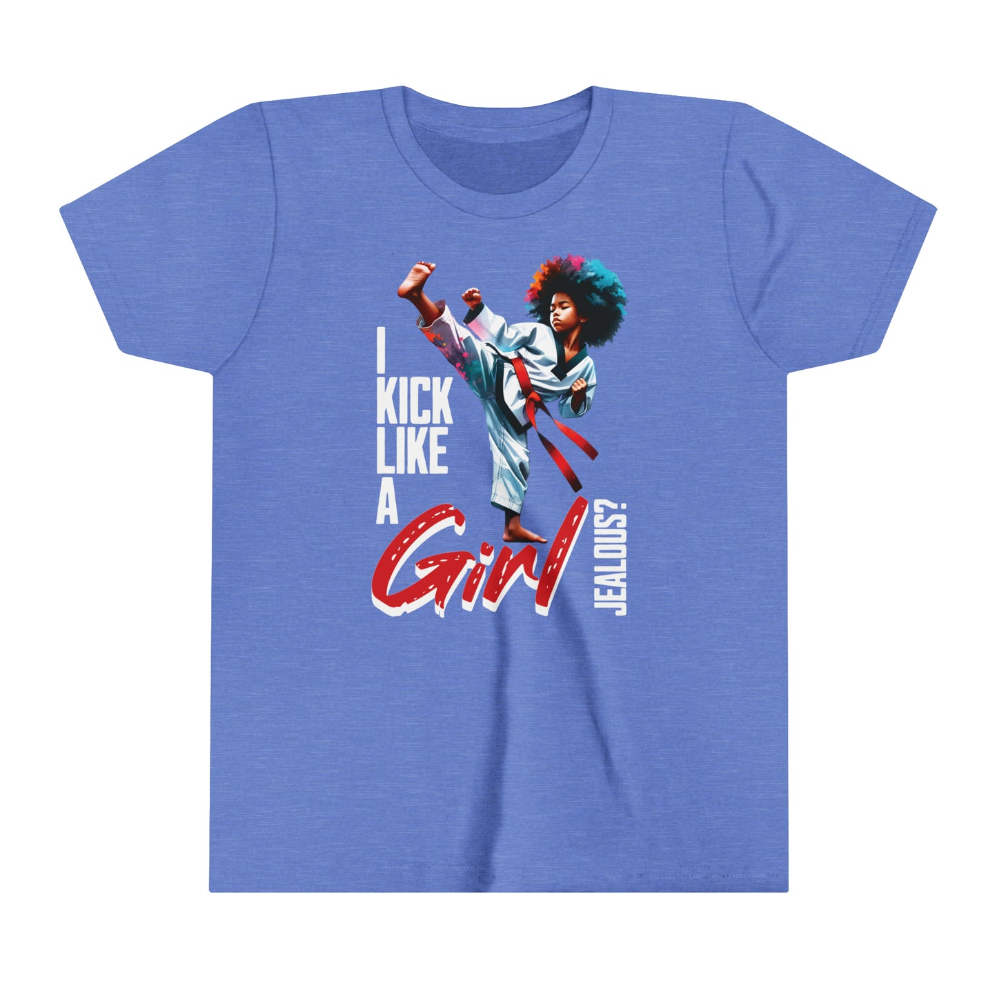 I Kick Like a Girl, Jealous? Self Empowering T-Shirt for Martial Artists.