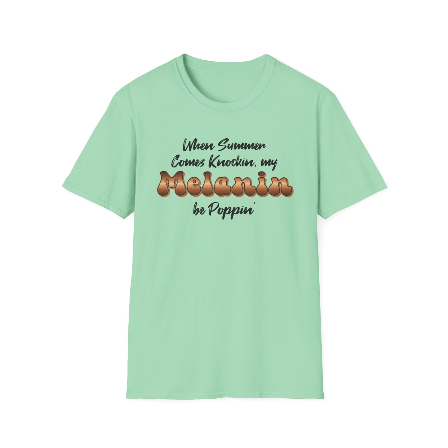Self Love Summer T-Shirt. Your Melanin be Poppin