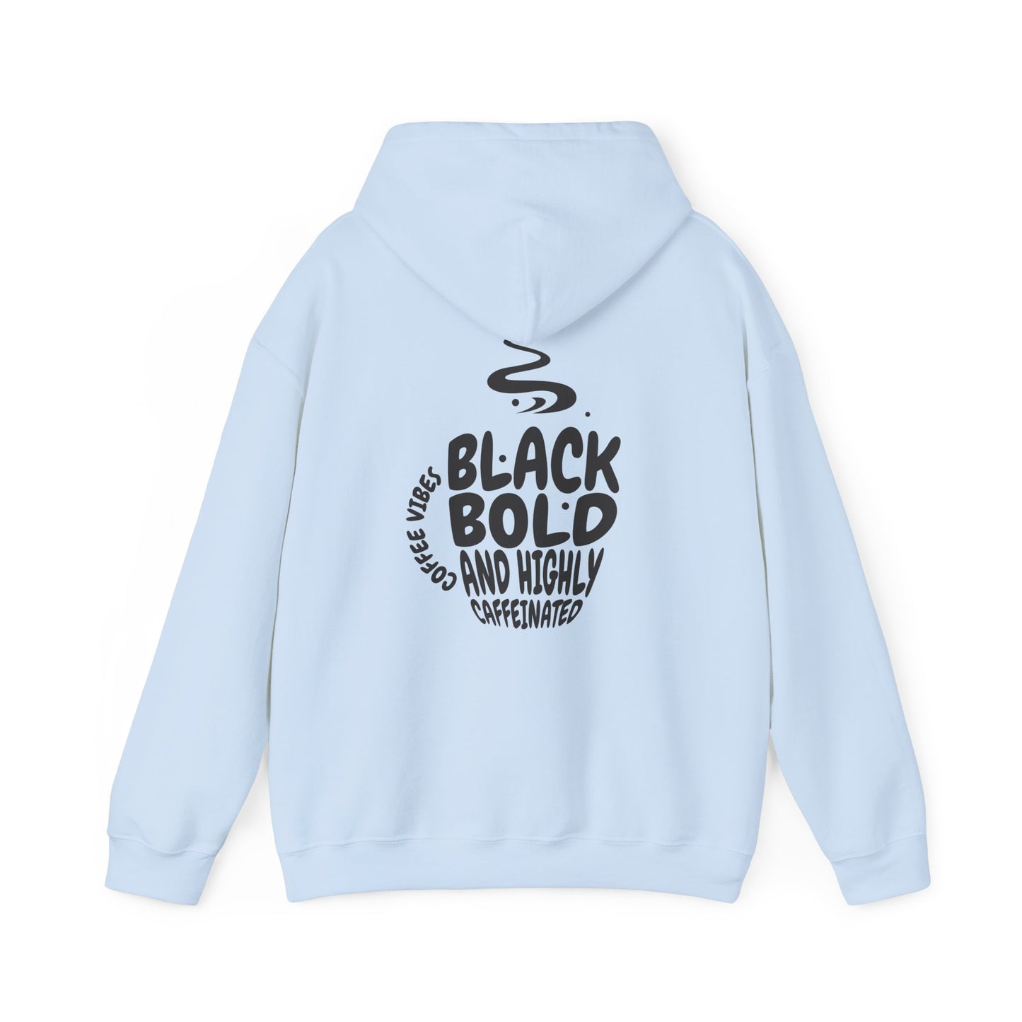 I Love My Men Like My Coffee, Black Bold and Highly Caffeinated. Funny Hoodie