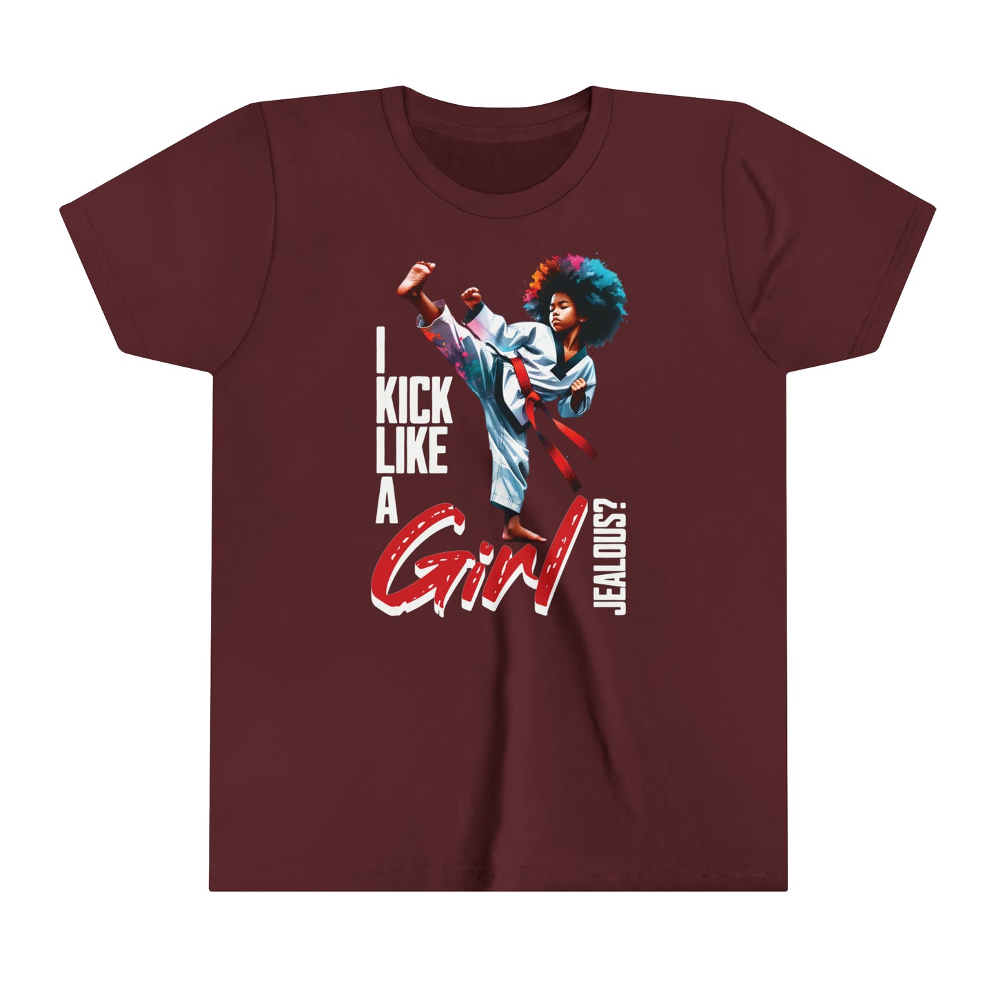 I Kick Like a Girl, Jealous? Self Empowering T-Shirt for Martial Artists.