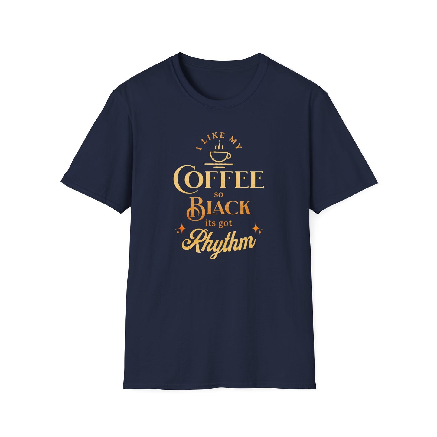 I Like My Coffee So Black It Has Rhythm, Funny T-Shirt for Black Coffee Lovers