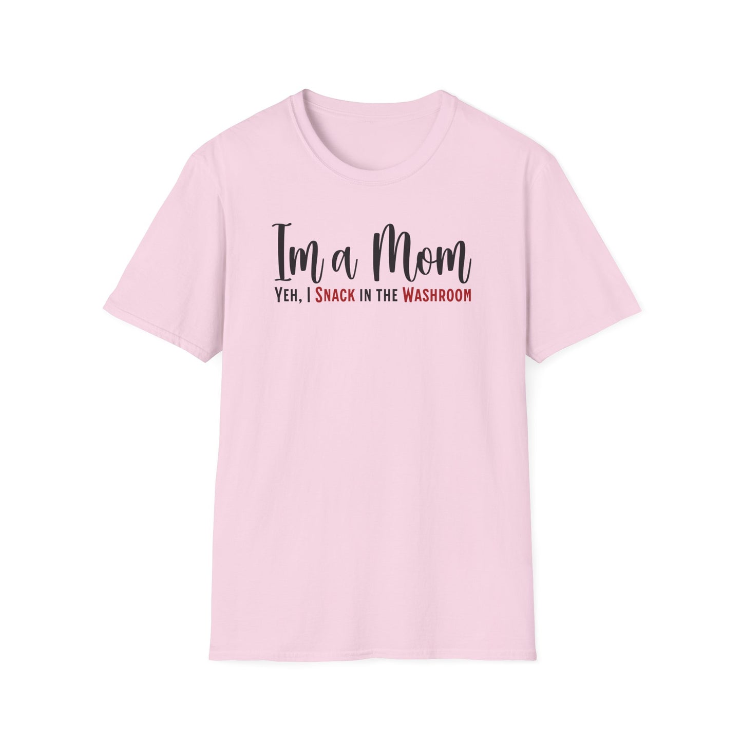 Funny Minimalist Mom Truth Text T-shirt. I’m a Mom, Yeh I Snack in the Washroom.