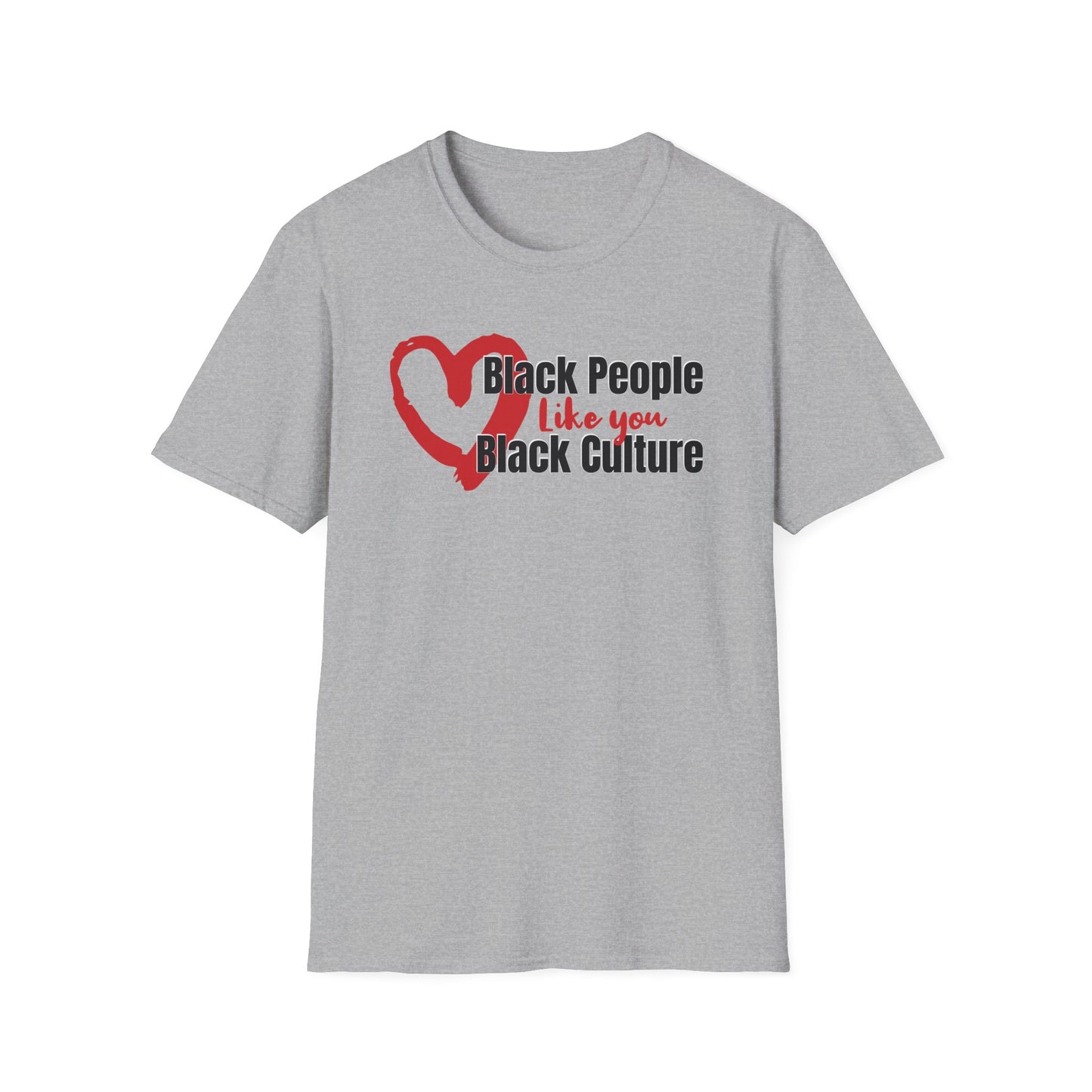 Inclusion T-Shirt. Positive Reminder to Love Black People Like you Love Black Culture