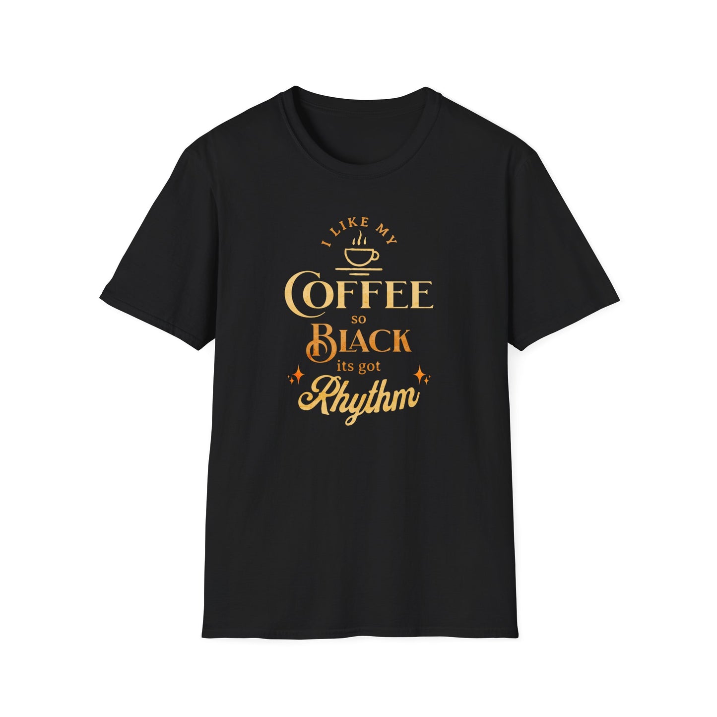 I Like My Coffee So Black It Has Rhythm, Funny T-Shirt for Black Coffee Lovers