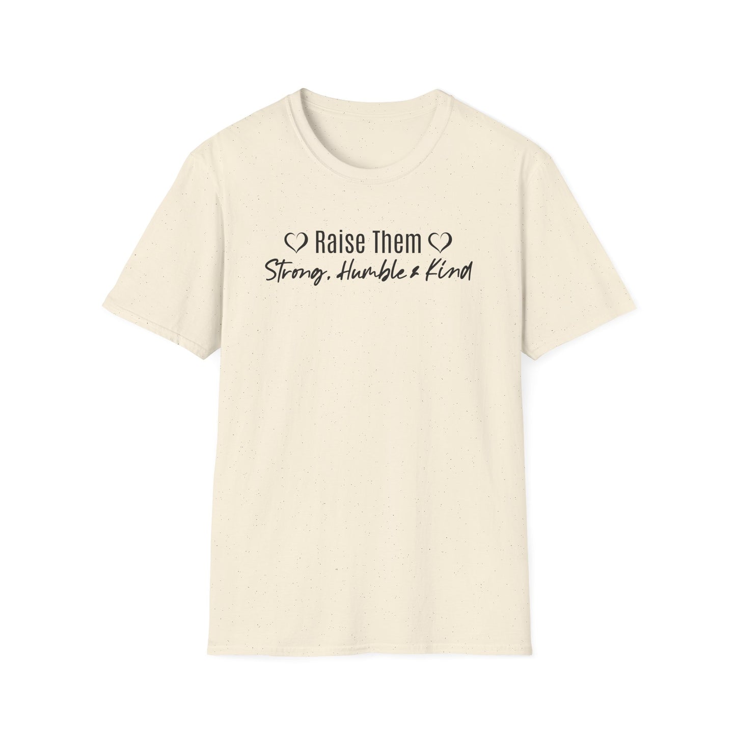 Minimal Text T-shirt with Positive Reminder to Raise Our Kids Strong, Humble and Kind.