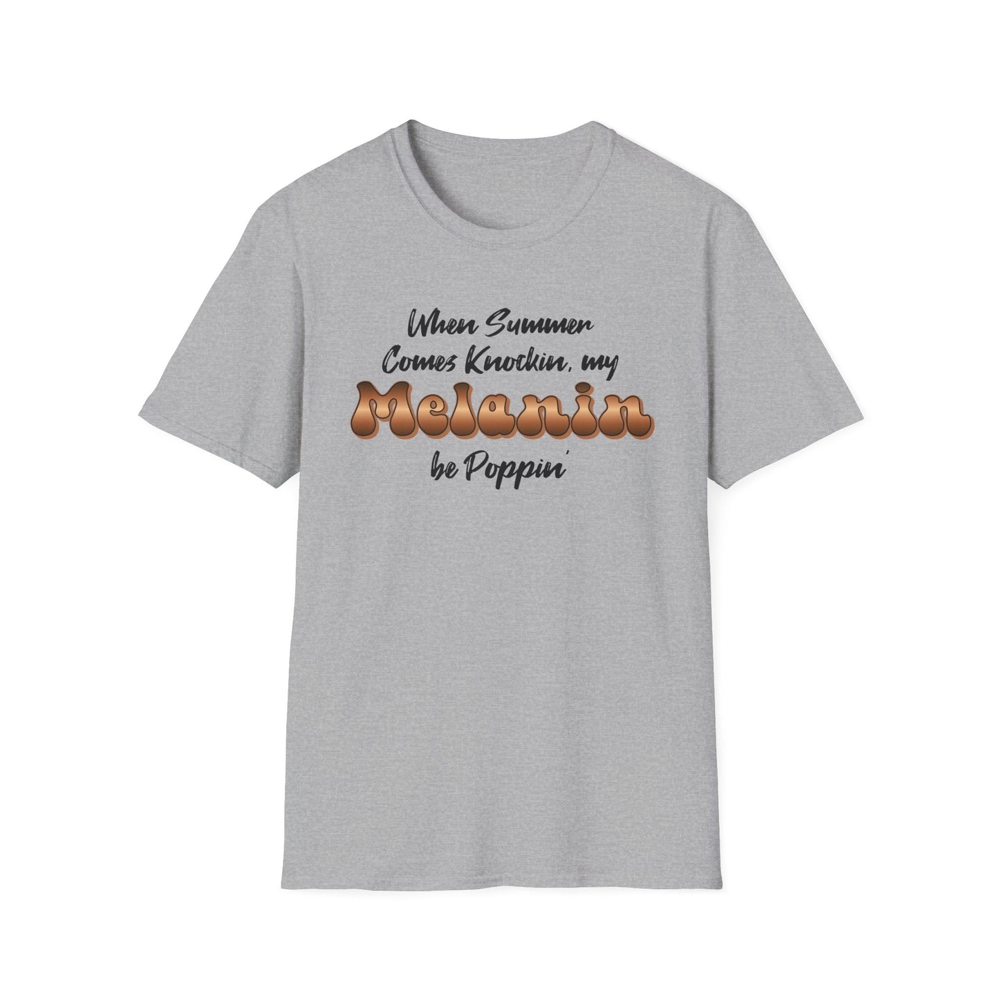Self Love Summer T-Shirt. Your Melanin be Poppin