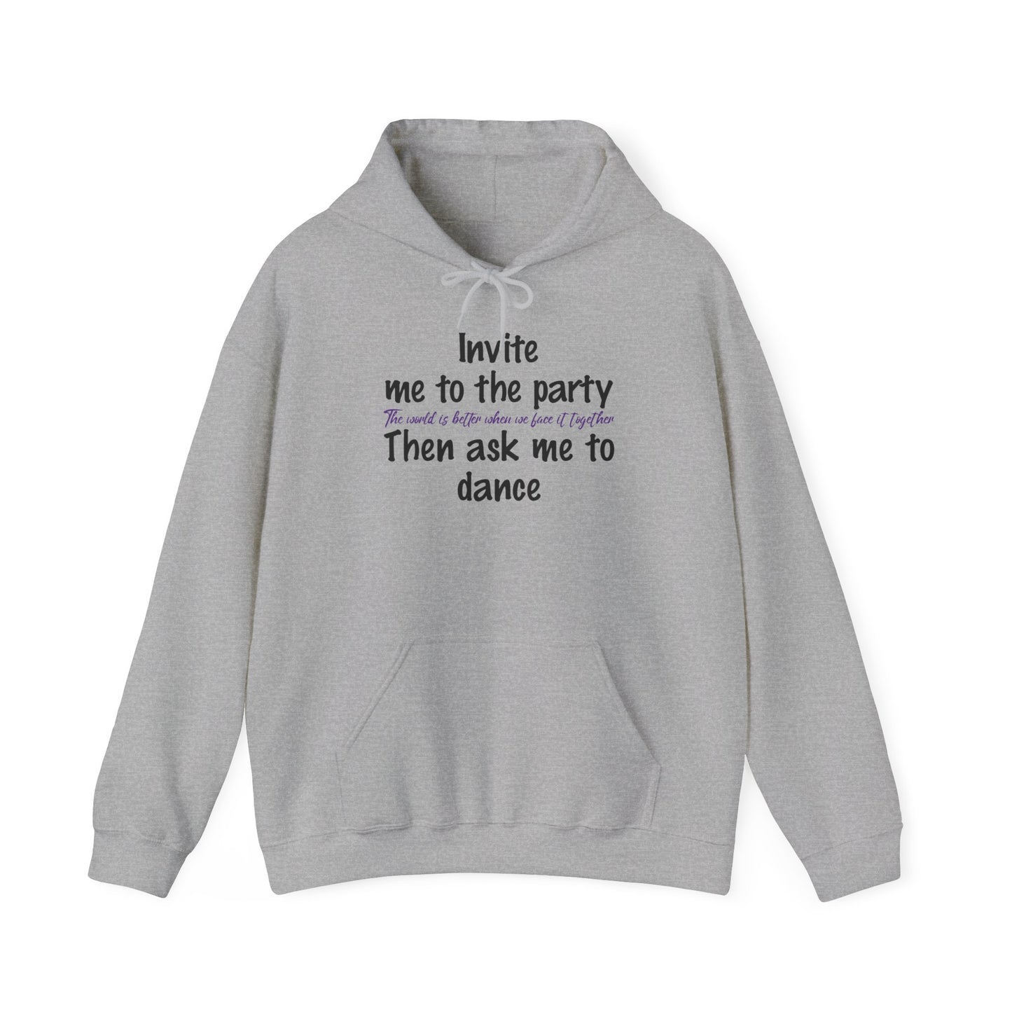 Invite Me to the Party and then Ask Me to Dance. Hoodie about Diversity and Inclusion