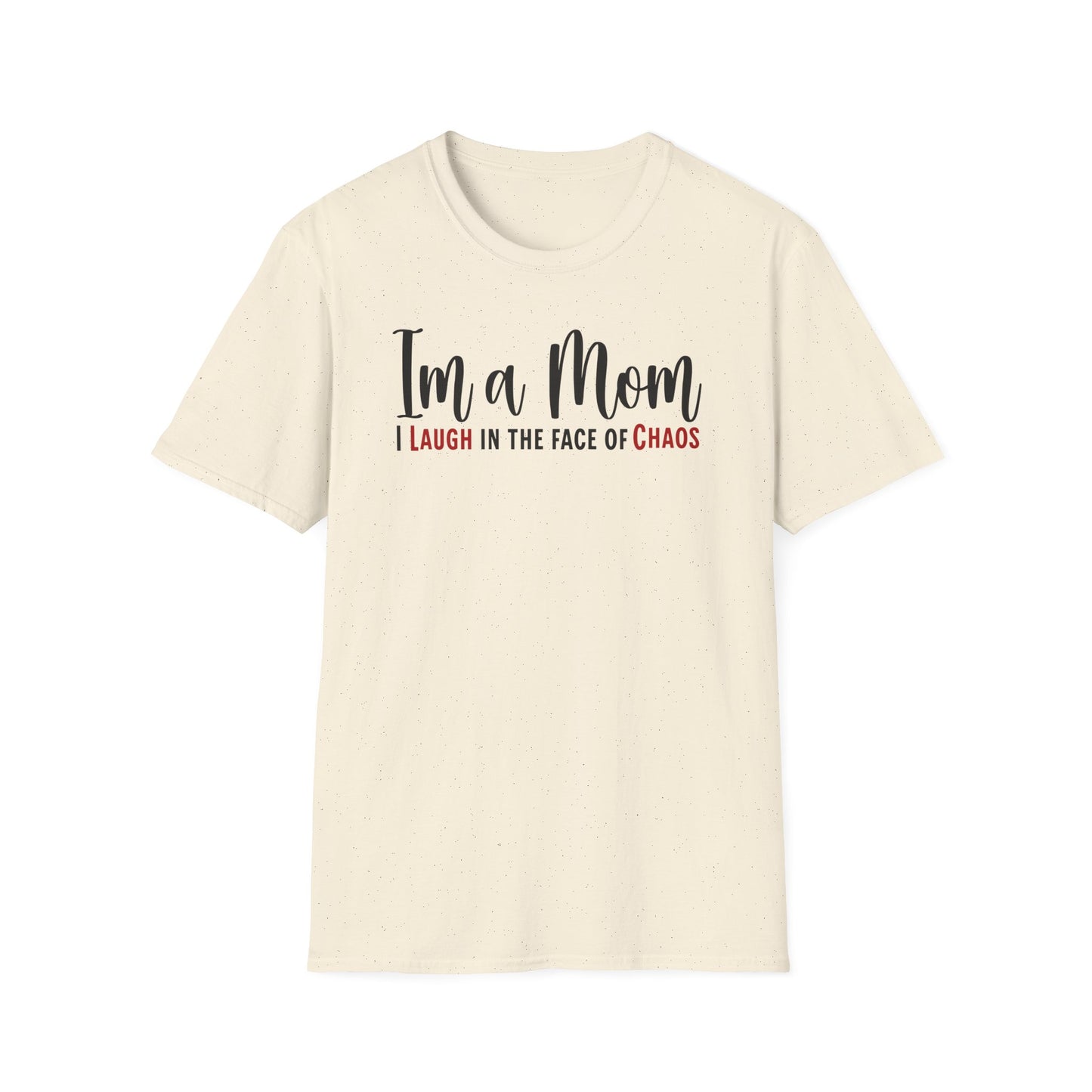 Mom Truth Minimalist Text T-shirt. I’m a Mom, I Laugh in the Face of Chaos.