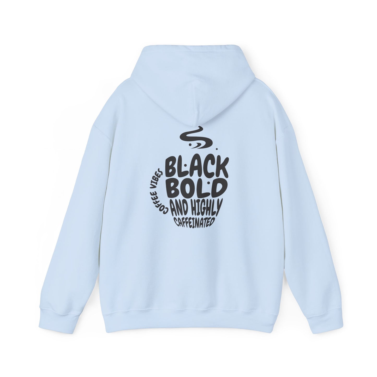 I Love My Women Like My Coffee, Black Bold and Highly Caffeinated. Funny Hoodie