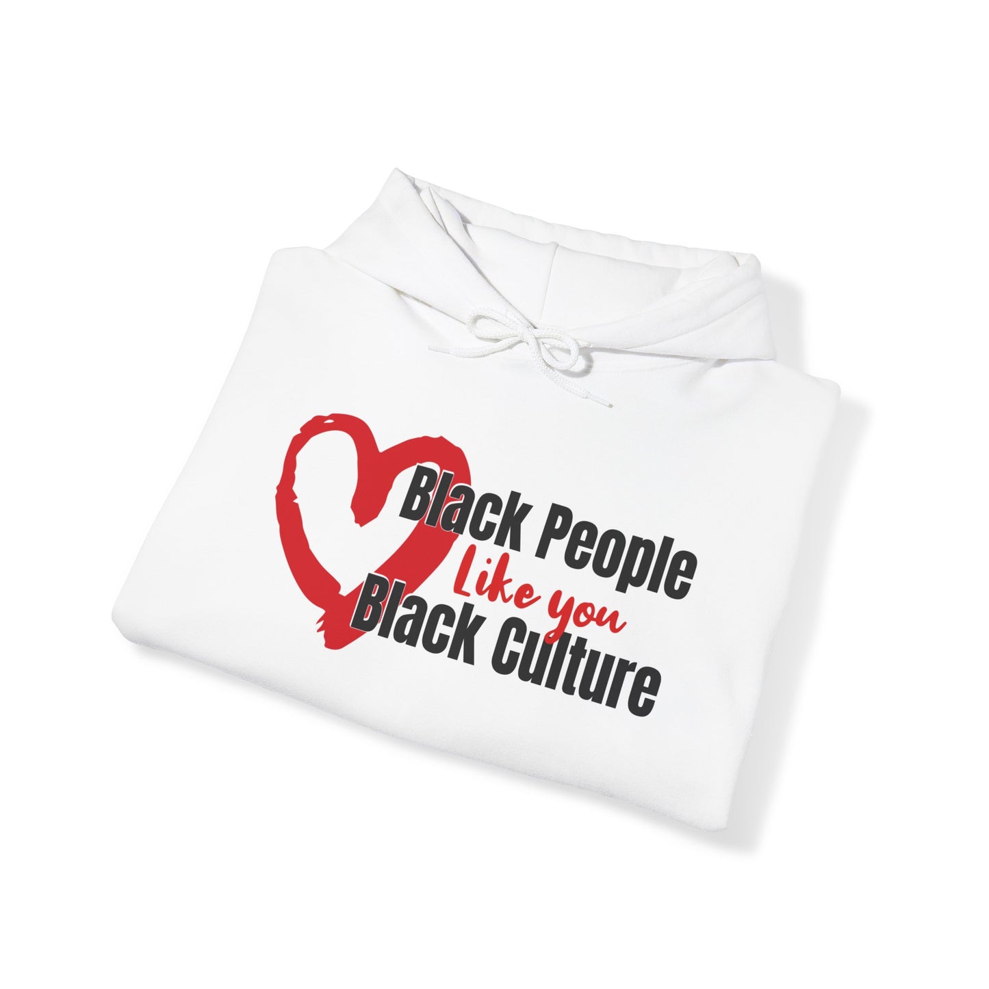 Love Black People Like You Love Black Culture, Inclusivity Hoodie