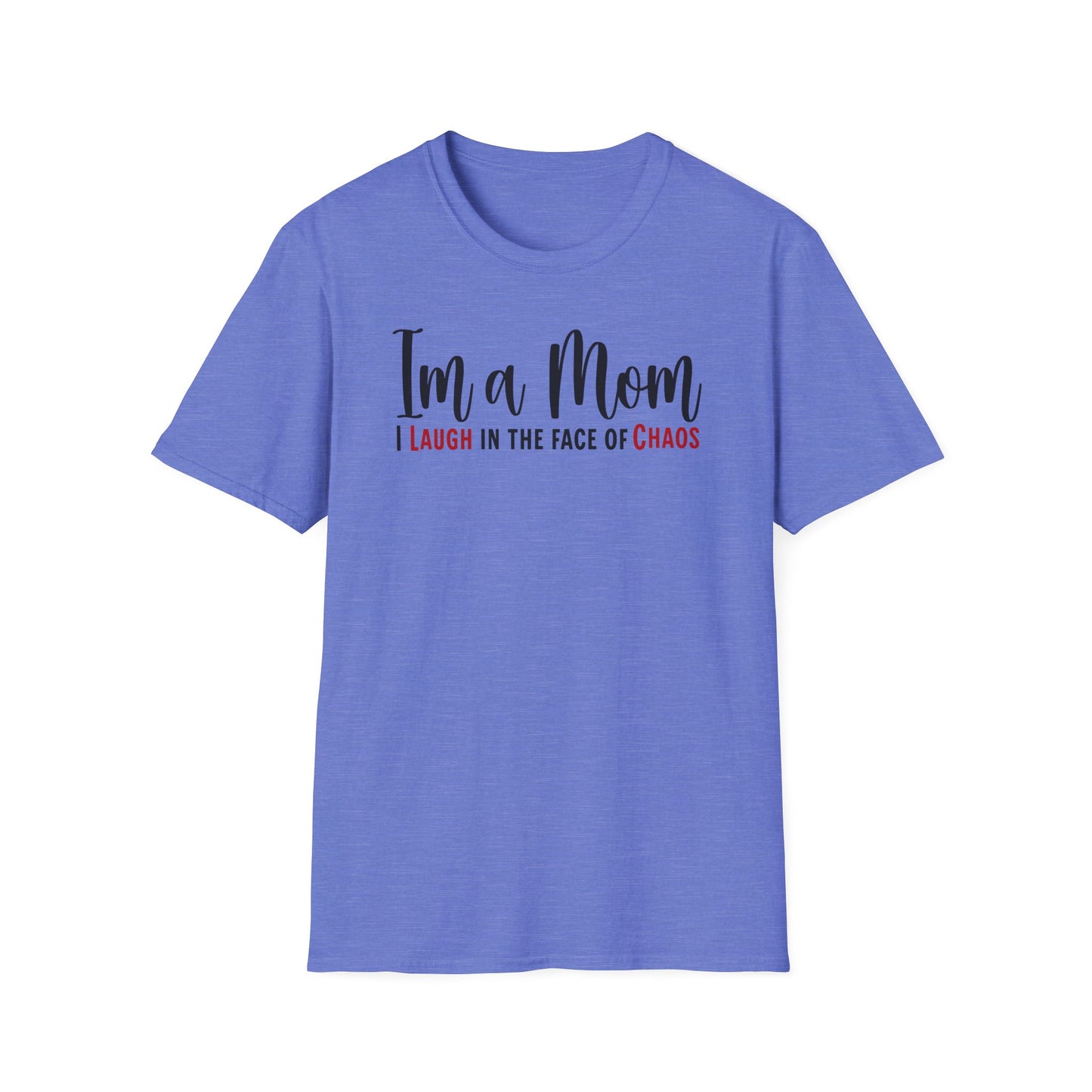 Mom Truth Minimalist Text T-shirt. I’m a Mom, I Laugh in the Face of Chaos.
