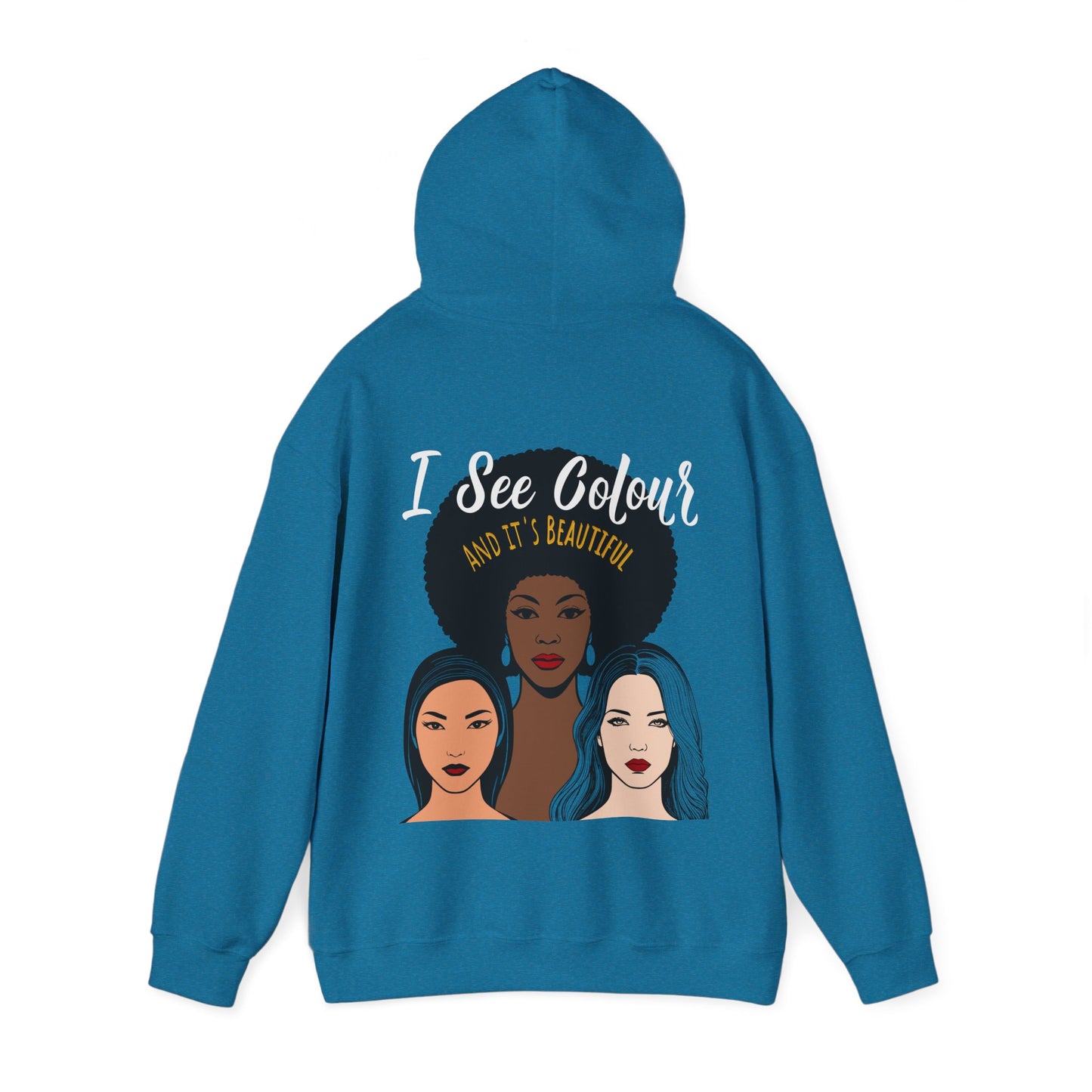 I See Colour and It’s Beautiful. Inclusivity and Diversity Hooded Sweatshirt