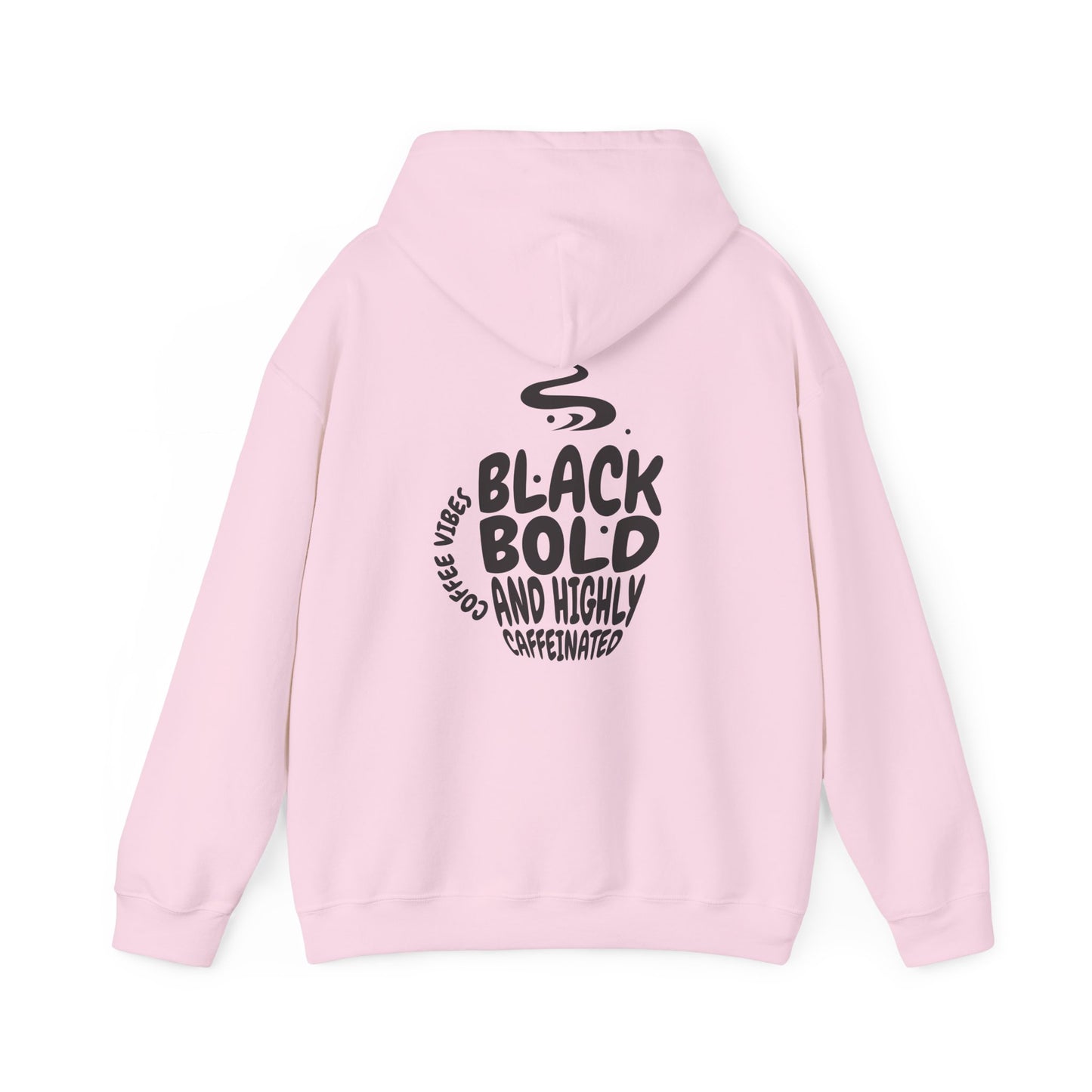 I Love My Women Like My Coffee, Black Bold and Highly Caffeinated. Funny Hoodie