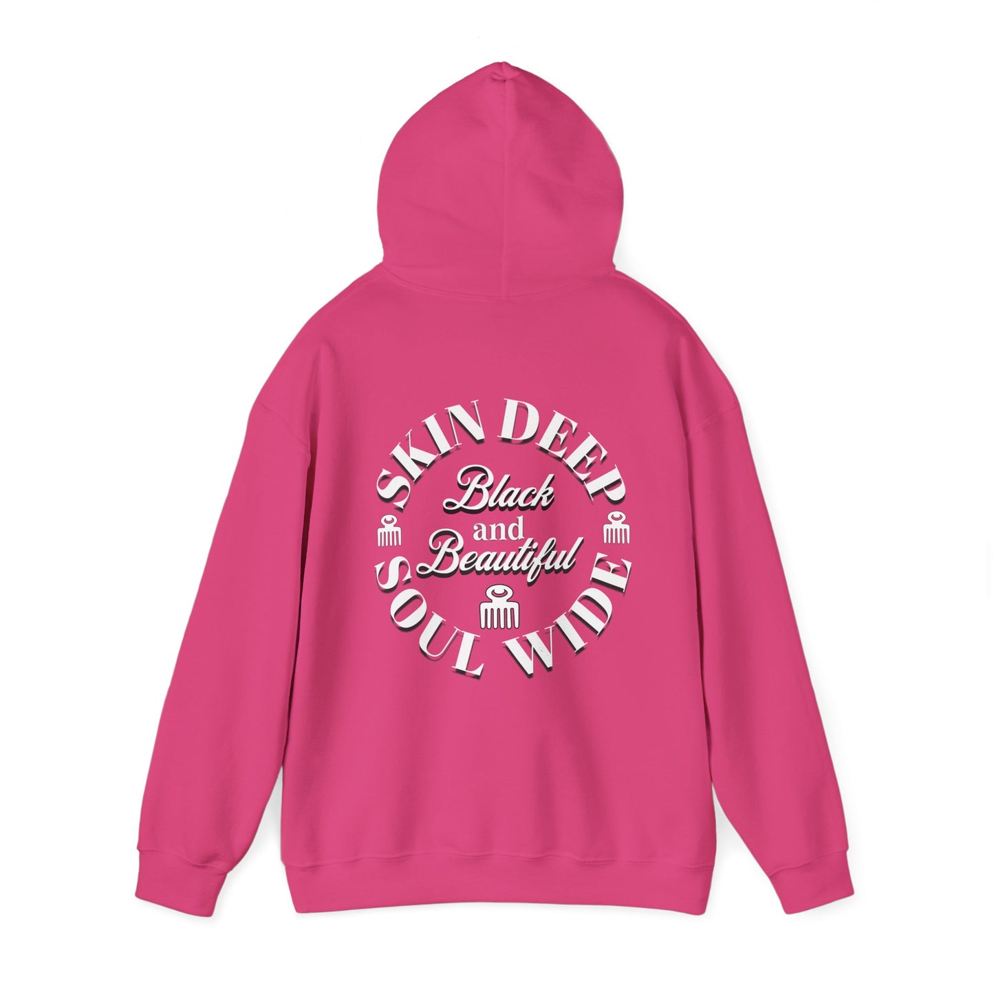 Skin Deep, Soul Wide, Black and Beautiful. Positive Affirmation Hoodie