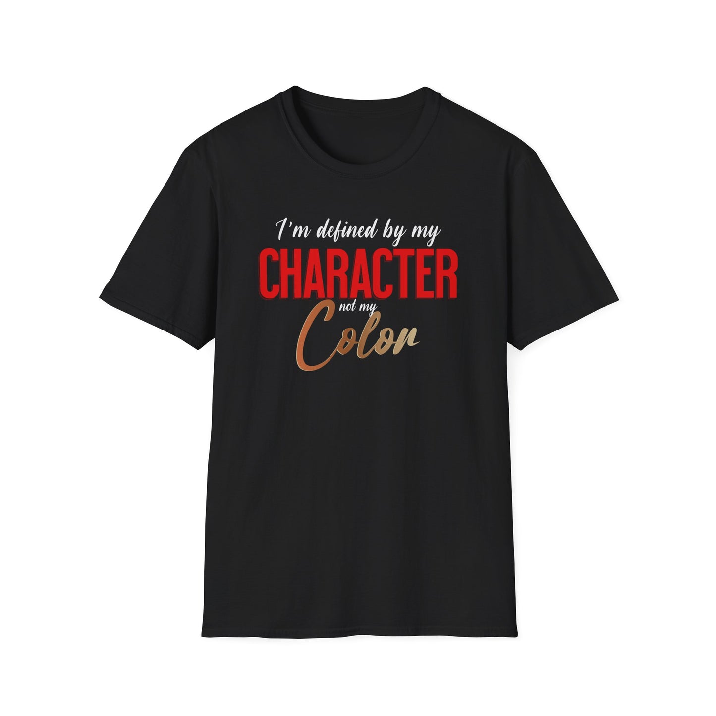 Inspirational, Diversity T-Shirt. We are Defined by Our Character not Color.