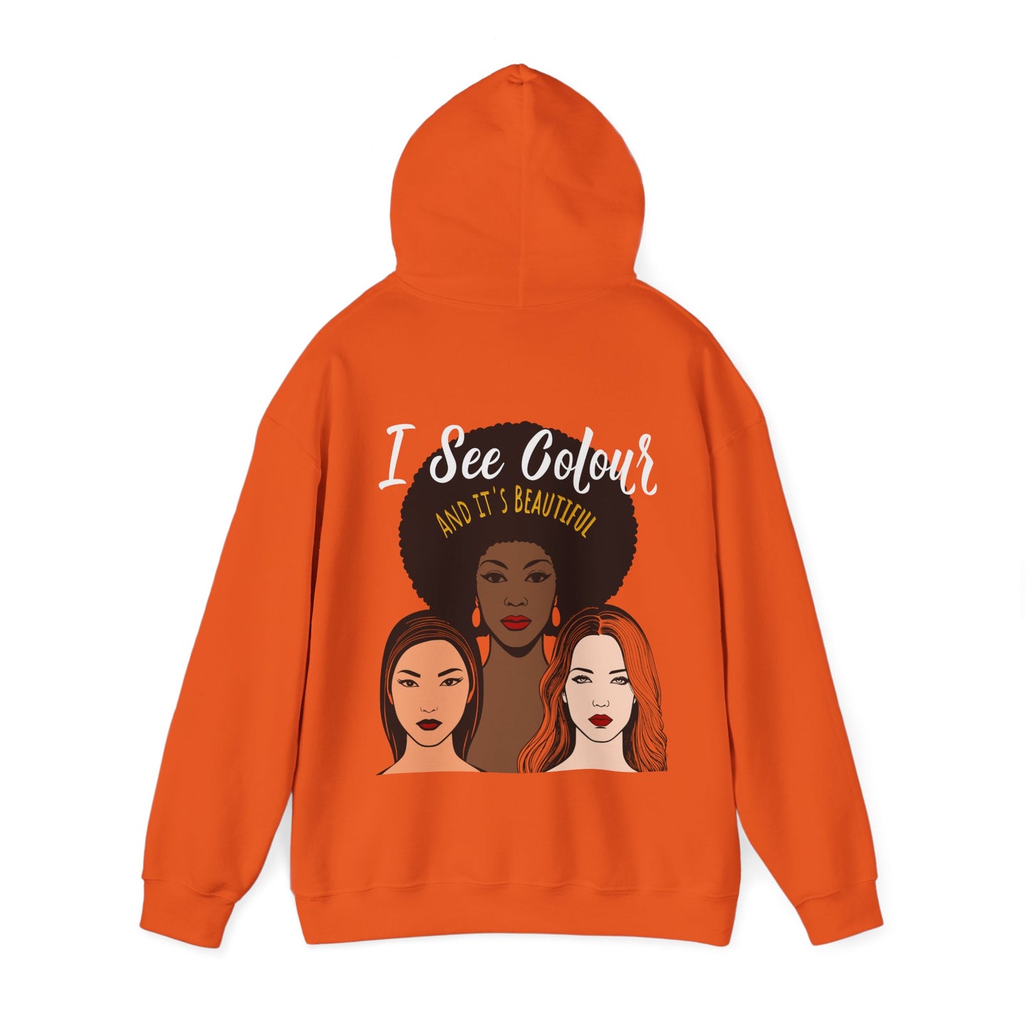 I See Colour and It’s Beautiful. Inclusivity and Diversity Hooded Sweatshirt