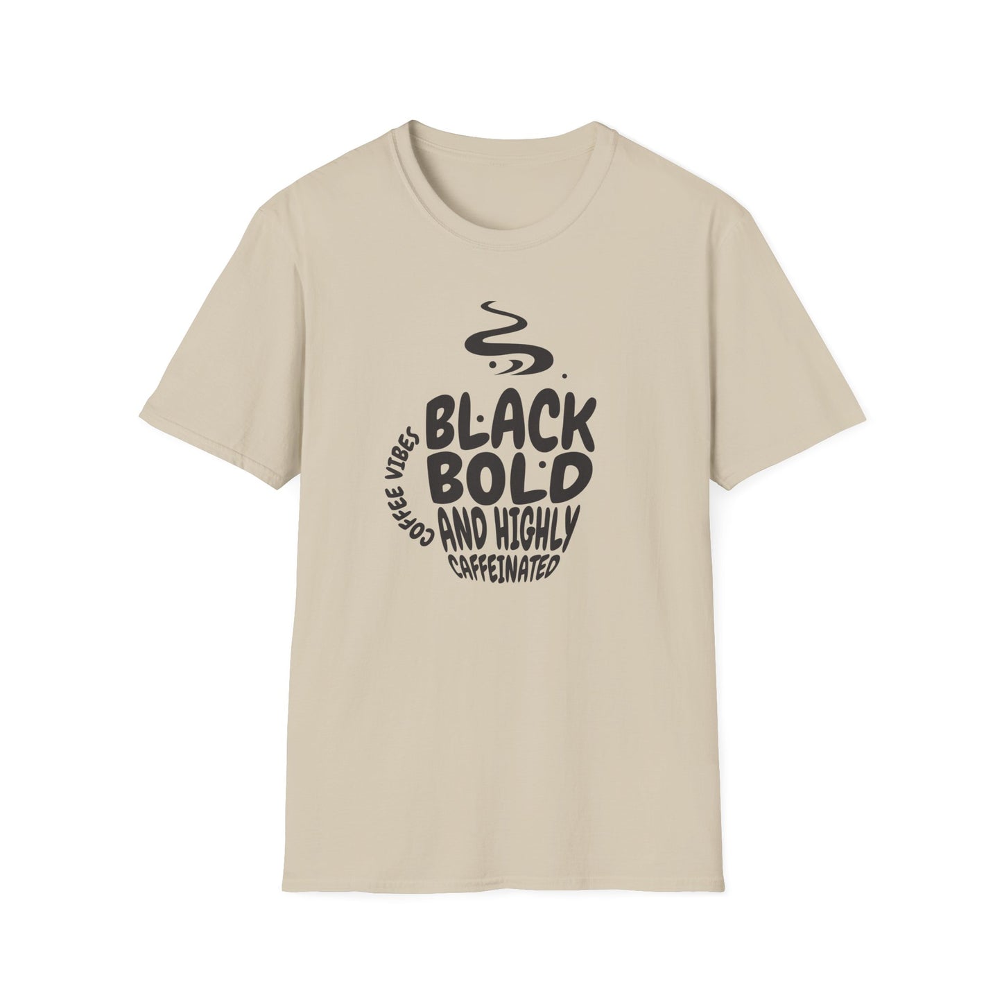 Black, Bold, and Highly Caffeinated. Graphic T-Shirt for Coffee Lover