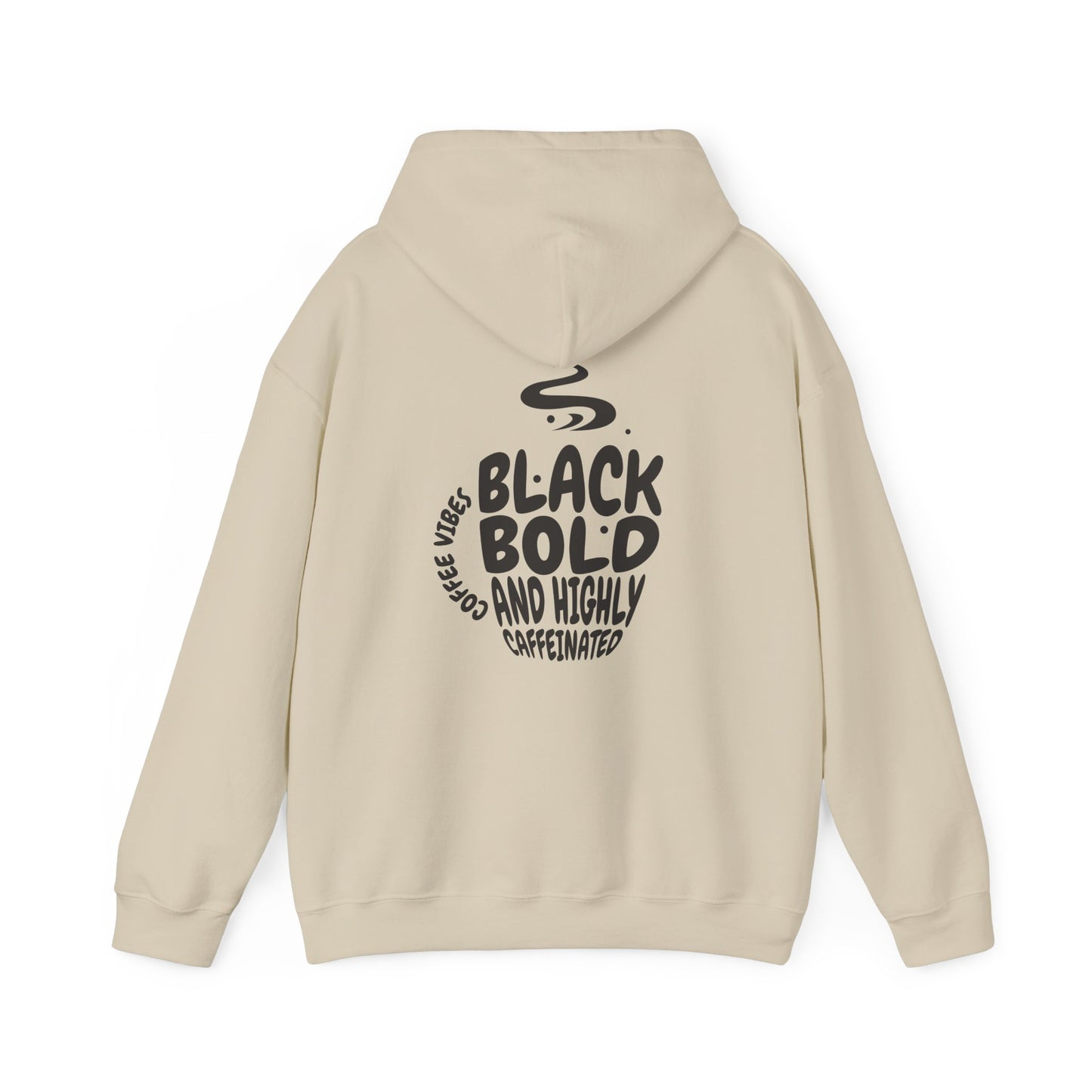 I Love My Women Like My Coffee, Black Bold and Highly Caffeinated. Funny Hoodie