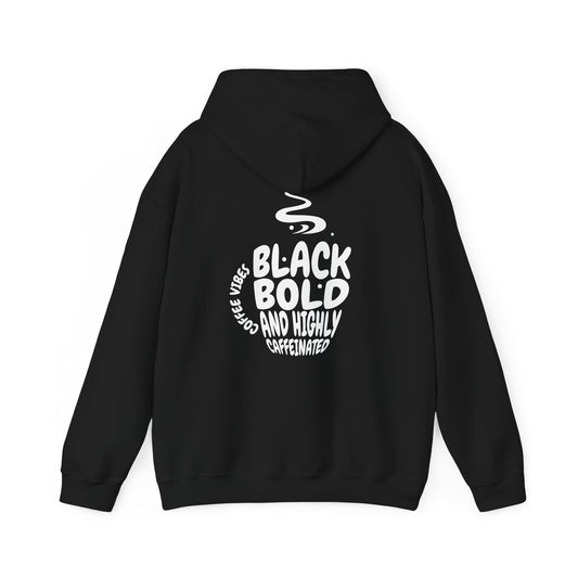 I Love My Men Like My Coffee, Black Bold and Highly Caffeinated. Funny Hoodie