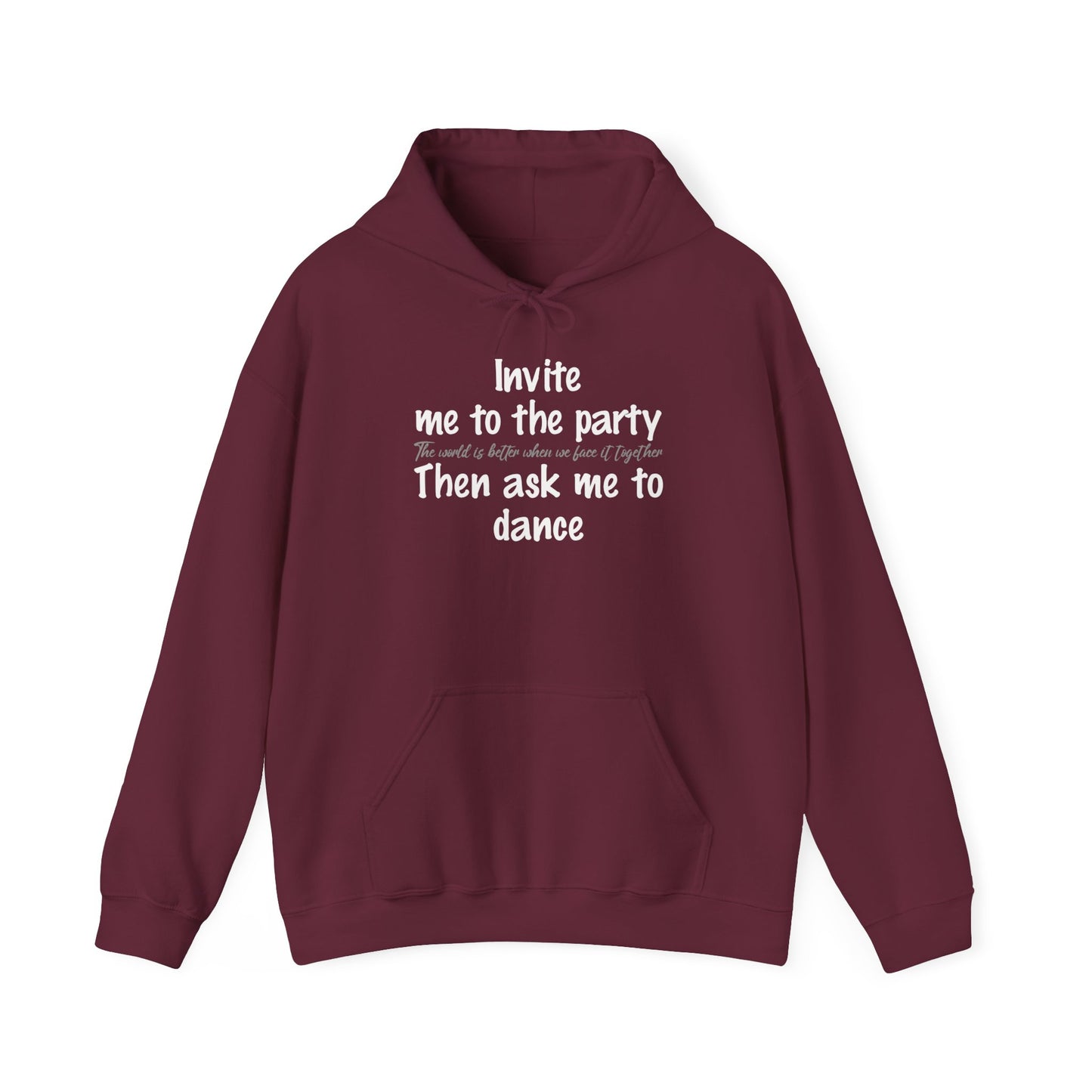 Invite Me to the Party and then Ask Me to Dance. Hoodie about Diversity and Inclusion