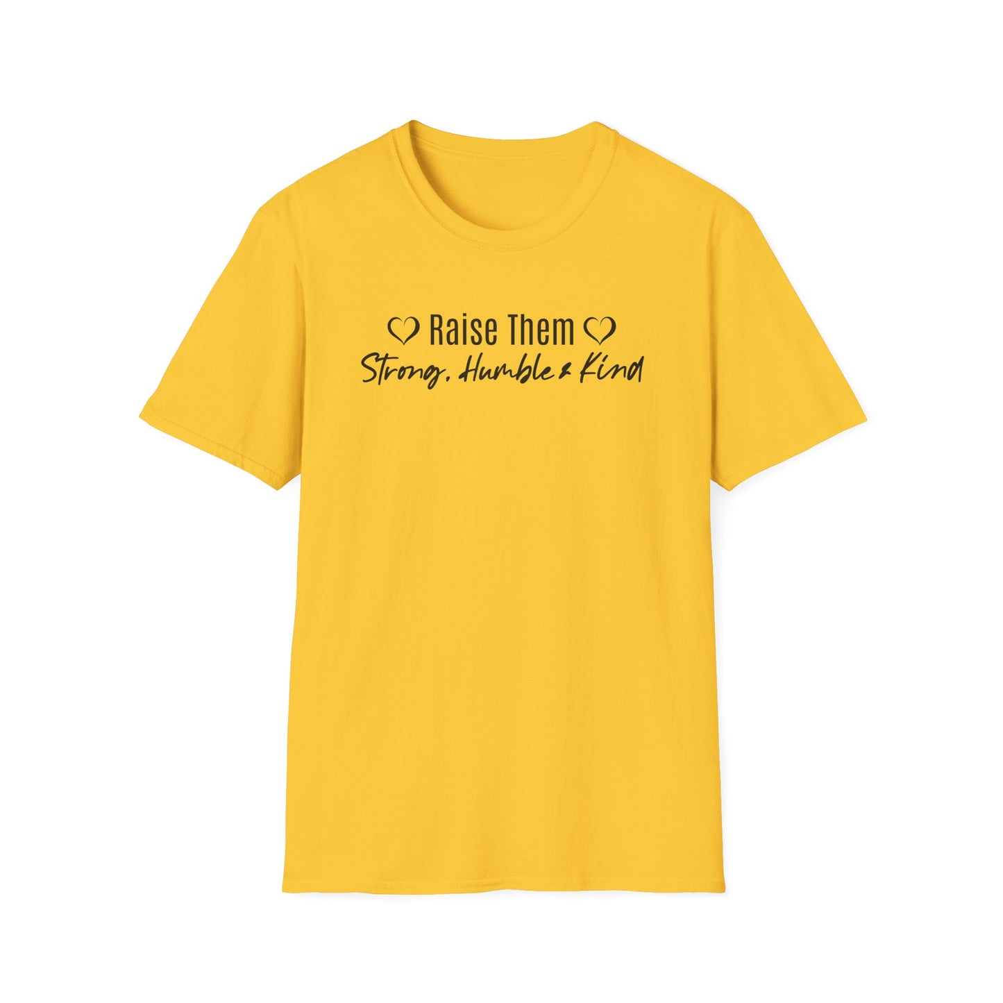 Minimal Text T-shirt with Positive Reminder to Raise Our Kids Strong, Humble and Kind.