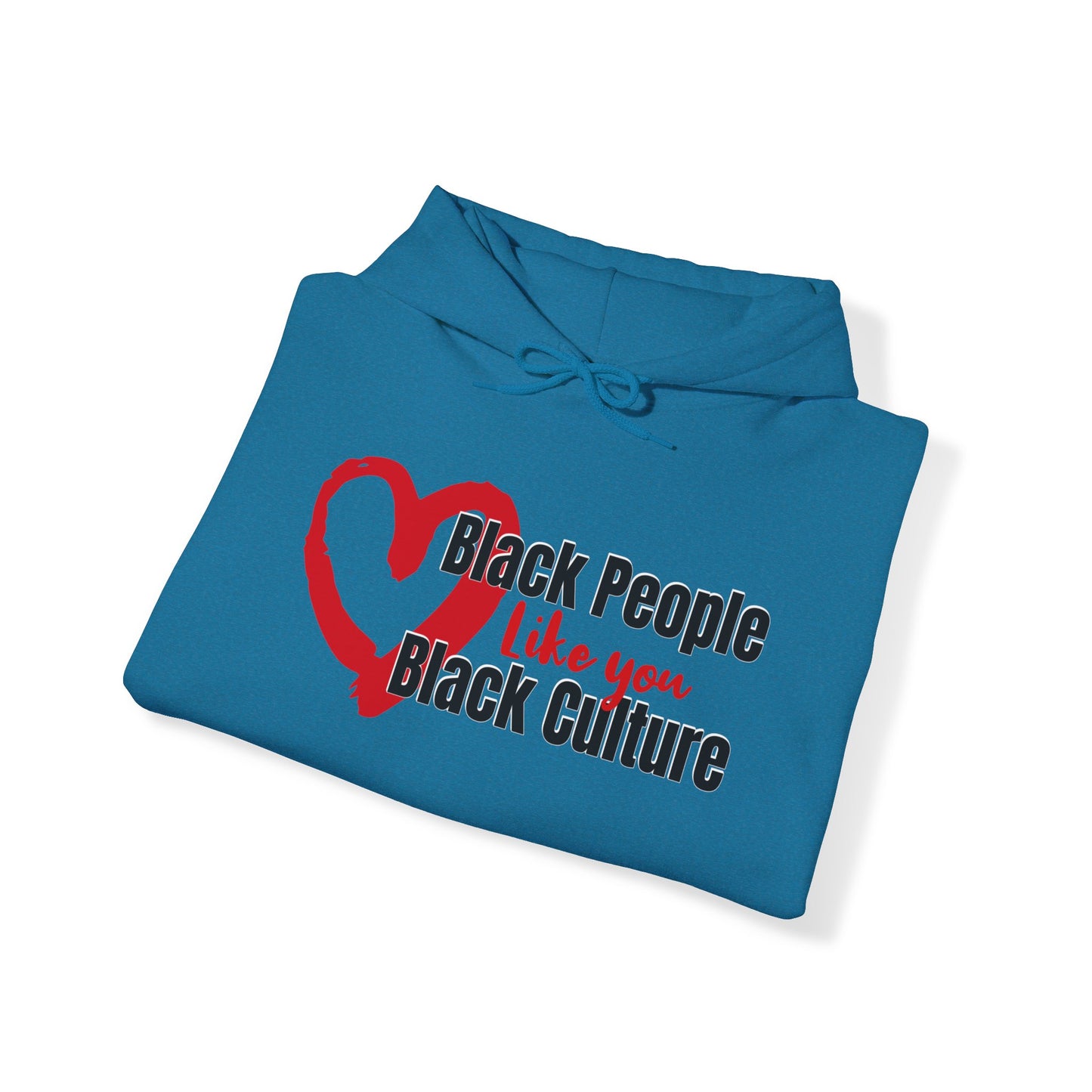 Love Black People Like You Love Black Culture, Inclusivity Hoodie