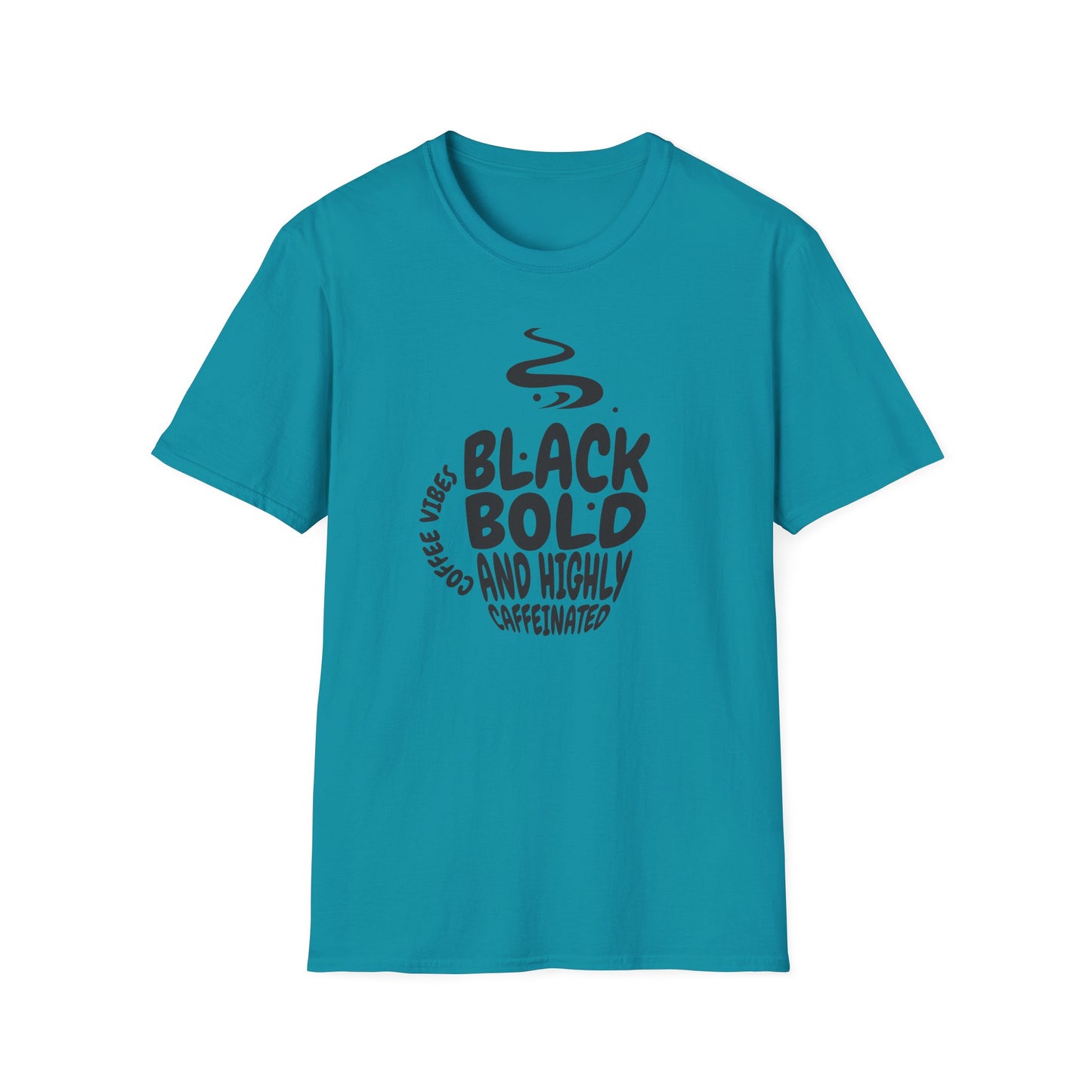 Black, Bold, and Highly Caffeinated. Graphic T-Shirt for Coffee Lover