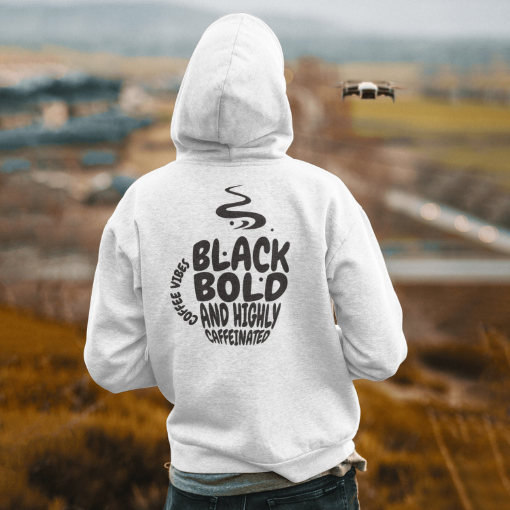 I Love My Women Like My Coffee, Black Bold and Highly Caffeinated. Funny Hoodie