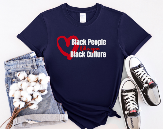 Inclusion T-Shirt. Positive Reminder to Love Black People Like you Love Black Culture